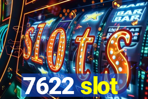 7622 slot